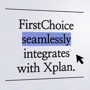 FirstChoice seamlessly integrates with Xplan