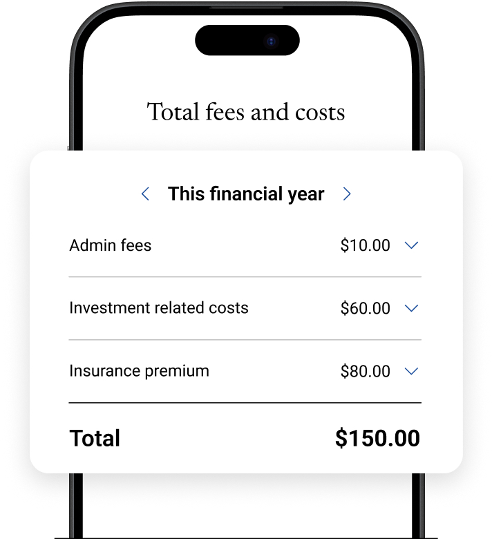  View your fees and costs